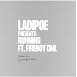 Ladipoe - Running ft. Fireboy DML