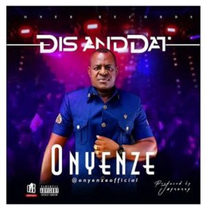 Onyenze - Dis and Dat