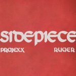 Projexx ft. Ruger - Sidepiece (Mp3 Download)