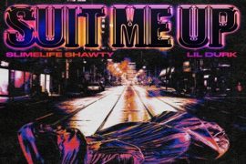 Slimelife Shawty ft. Lil Durk – Suit Me Up