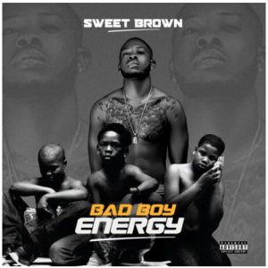 Sweet Brown - Bad Boy Energy