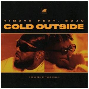 Timaya ft. Buju - Cold Outside