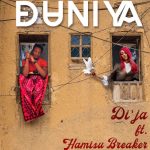 Di'Ja ft. Hamisu Breaker - Duniya (Mp3 Download)