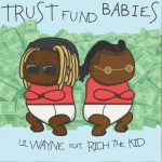 Lil Wayne & Rich The Kid - Trust Fund Babies Album