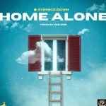 Chinko Ekun - Home Alone (Mp3 Download)