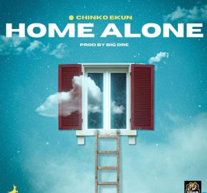 Chinko Ekun - Home Alone (Mp3 Download)