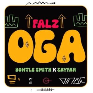 Falz - Oga Falz ft. Bontle Smith & Sayfar