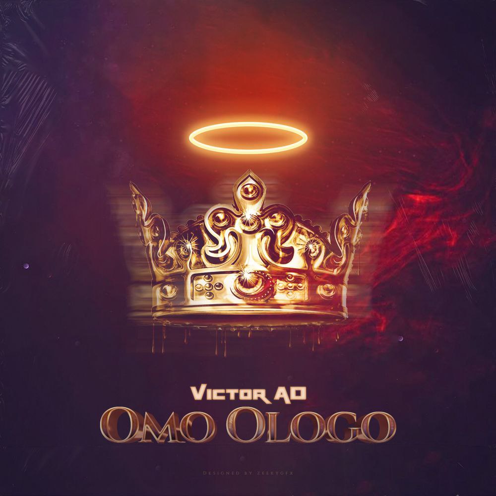 Victor AD – Omo Ologo (Audio & Video)