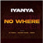 Iyanya - No Where ft. DJ Tarico, Nelson Tivane & Preck