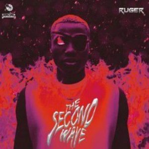 DOWNLOAD ALBUM: Ruger - The Second Wave (EP)