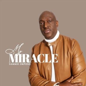 Sammie Okposo - My Miracle