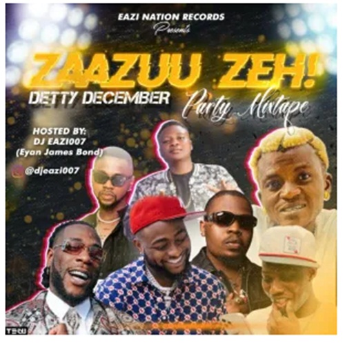 DJ Eazi007 - Zaazuu Zeh Detty December Mixtape