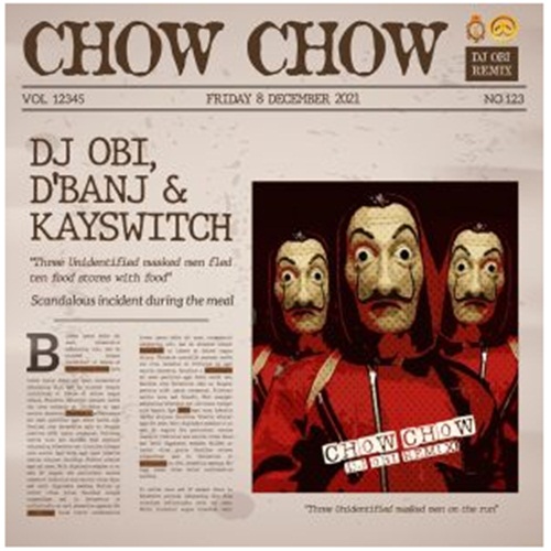 DJ Obi ft. D’Banj & Kayswitch - Chow Chow