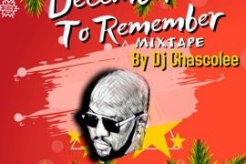 DJ Chascolee – December To Remember Mixtape