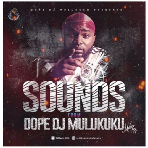 MIXTAPE: Deejay Mulukuku - Sounds From Dope Dj Mulukuku II