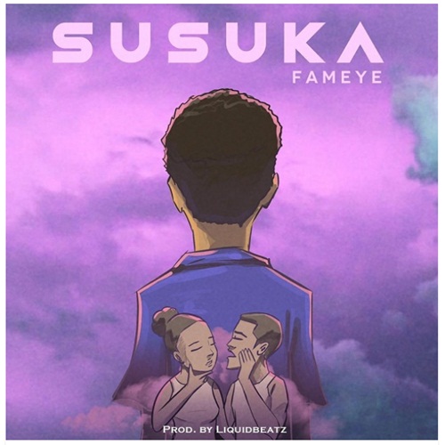 Fameye - Susuka Mp3 Download