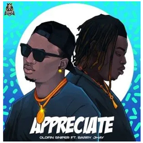 Olofin Sniper ft. Barry Jhay - Appreciate