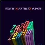 Portable - Zazoo Zehh ft. Olamide & Poco Lee