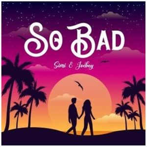 Simi ft. Joeboy - So Bad Mp3 Download