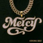 Adekunle Gold - Mercy Mp3 Download