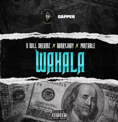 D Will Dreamz ft. Barry Jhay & Portable - Wahala Mp3 Download