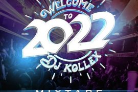 MIXTAPE﻿: DJ Kollex – Welcome To 2022 Mix