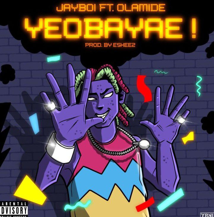 Jayboi ft. Olamide - Yeobayae! (Mp3 Download)