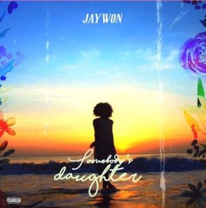 Jaywon - Somebody's Daughter