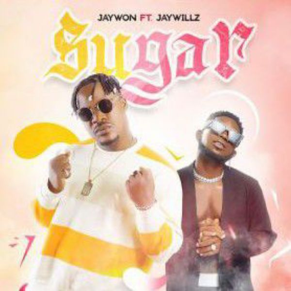 Jaywon - Sugar ft. Jaywillz