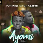 Portable ft. Mr Gbafun - Ayomi Mp3 Download