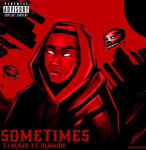 T.I Blaze Ft. Olamide - Sometimes (Remix)