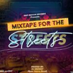 DJ Eazi007 - Mixtape For The Streets