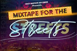 DJ Eazi007 – Mixtape For The Streets