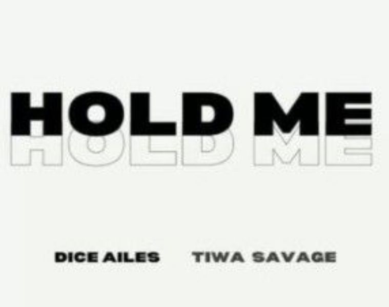 Dice Ailes ft. Tiwa Savage Hold Me