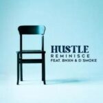 Reminisce - Hustle ft. BNXN (Buju) & D Smoke