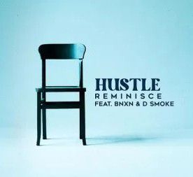 Reminisce - Hustle ft. BNXN (Buju) & D Smoke