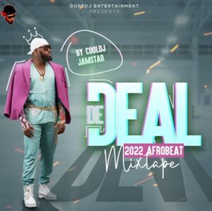 Cool Dj jamstar - 2022 De Deal Afrobeat Mixtape Download