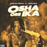 Dablixx Osha ft. Portable - Osha Ore Ika Mp3 Download