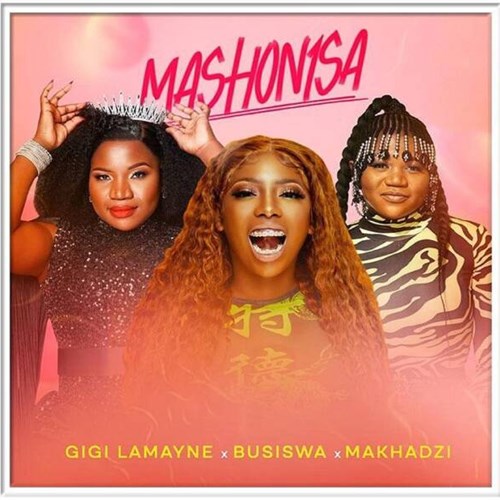 Gigi Lamayne ft. Busiswa & Makhadzi - Mashonisa