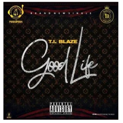 Ti Blaze - Good Life