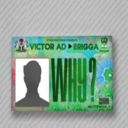 Victor AD ft. Erigga - Why