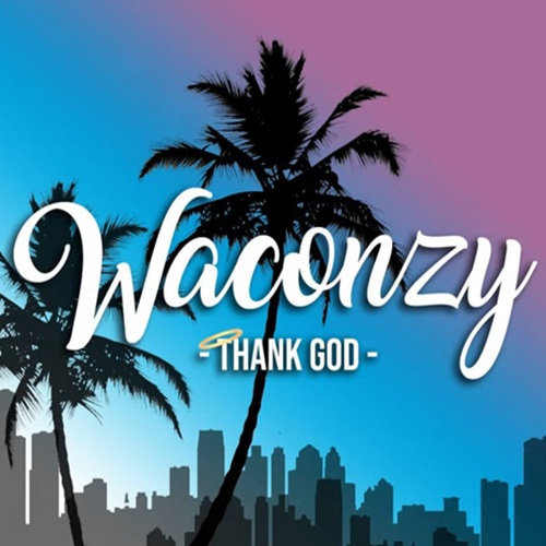 Waconzy Thank God Mp3 Download