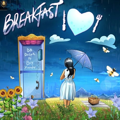 Dr Dolor ft. Boy Xander - Breakfast