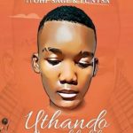 Drizzy Sam - Uthando Lungihlulile ft. Sage & Puntsa