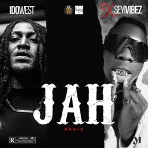 Idowest ft. Seyi Vibez - Jah (Remix)