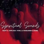 Krispy K & Yuppe - Spiritual Sounds ft. TitoM, 2.0 Worldwide & Lwamii