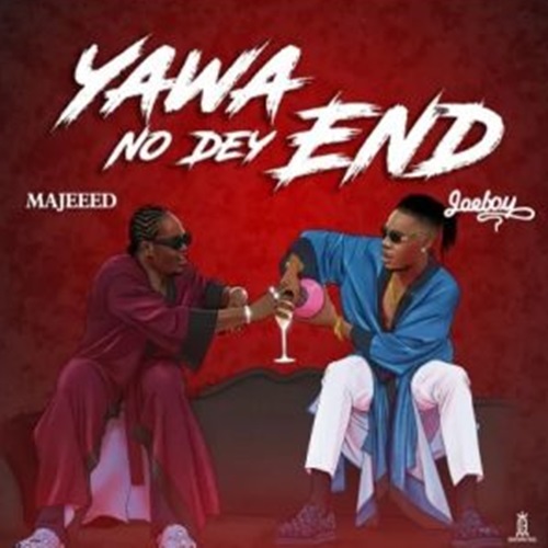 Majeeed ft. Joeboy - Yawa No Dey End (Remix)