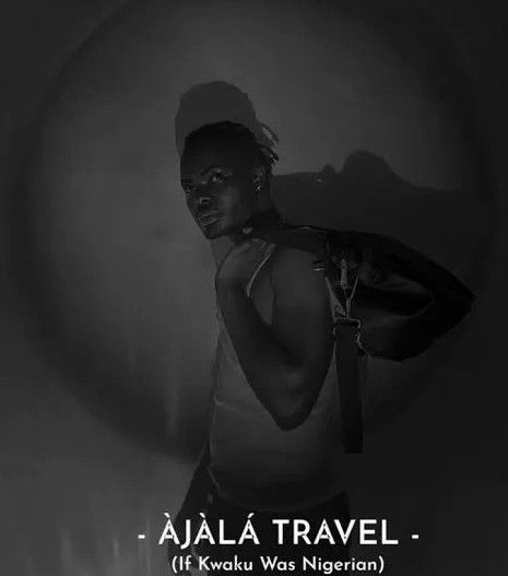 Oladips - Ajala Travel (Kwaku The Traveller)