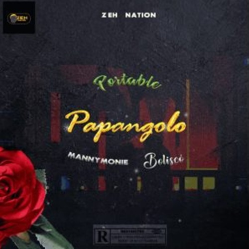 Portable - Papangolo ft. Manny Monie, Bolisco