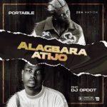 Portable ft. DJ OP Dot - Alagbara Atijo